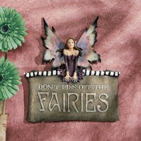 Don't Piss Off The Fairies Wall Patio Plaque